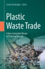 Image for Plastic waste trade  : a new colonialist means of pollution transfer