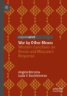 Image for War by other means  : Western sanctions on Russia and Moscow&#39;s response