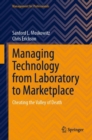 Image for Managing Technology from Laboratory to Marketplace : Cheating the Valley of Death