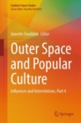 Image for Outer Space and Popular Culture: Influences and Interrelations, Part 4