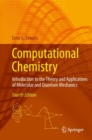 Image for Computational chemistry  : introduction to the theory and applications of molecular and quantum mechanics
