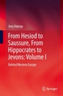 Image for From Hesiod to Saussure, From Hippocrates to Jevons: Volume I