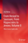 Image for From Hesiod to Saussure, From Hippocrates to Jevons: Volume II