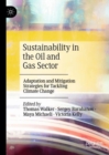 Image for Sustainability in the oil and gas sector  : adaptation and mitigation strategies for tackling climate change