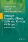 Image for Microwave processing of foods  : challenges, advances and prospects