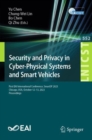 Image for Security and privacy in cyber-physical systems and smart vehicles  : First EAI International Conference, SmartSP 2023, Chicago, USA, October 12-13, 2023