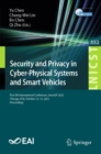 Image for Security and Privacy in Cyber-Physical Systems and Smart Vehicles: First EAI International Conference, SmartSP 2023, Chicago, USA, October 12-13, 2023, Proceedings