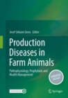 Image for Production diseases in farm animals  : pathophysiology, prophylaxis and health management