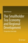 Image for The smallholder tea economy and regional development  : perspectives from India