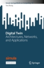 Image for Digital Twin : Architectures, Networks, and Applications