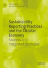 Image for Sustainability reporting practices and the circular economy  : analysis and integrated strategies
