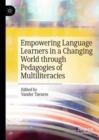 Image for Empowering Language Learners in a Changing World through Pedagogies of Multiliteracies