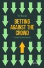 Image for Betting against the crowd  : a complex systems approach