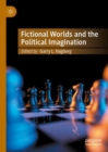 Image for Fictional Worlds and the Political Imagination