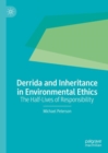 Image for Derrida and inheritance in environmental ethics: the half-lives of responsibility