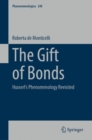 Image for The gift of bonds  : Husserl&#39;s phenomenology revisited