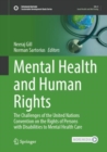 Image for Mental Health and Human Rights : The Challenges of the United Nations Convention on the Rights of Persons with Disabilities to Mental Health Care