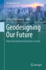 Image for Geodesigning Our Future: Urban Development Dynamics in Israel