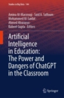 Image for Artificial intelligence in education  : the power and dangers of ChatGP in the classroom