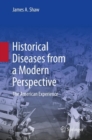 Image for Historical Diseases from a Modern Perspective : The American Experience