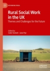 Image for Rural Social Work in the UK : Themes and Challenges for the Future