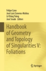 Image for Handbook of geometry and topology of singularitiesV,: Foliations