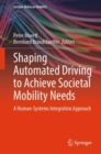 Image for Shaping automated driving to achieve societal mobility needs  : a human-systems integration approach