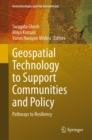 Image for Geospatial Technology to Support Communities and Policy : Pathways to Resiliency