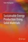 Image for Sustainable Energy Production Using Solid Materials