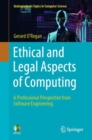 Image for Ethical and legal aspects of computing  : a professional perspective from software engineering