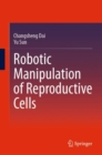 Image for Robotic manipulation of reproductive cells