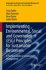 Image for Implementing environmental, social and governance (ESG) principles for sustainable businesses  : a practical guide in sustainability management