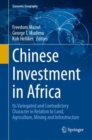 Image for Chinese investment in Africa  : its variegated and contradictory character in relation to land, agriculture, mining and infrastructure