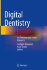 Image for Digital dentistry: an overview and future prospects