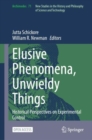 Image for Elusive Phenomena, Unwieldy Things : Historical Perspectives on Experimental Control