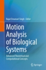 Image for Motion Analysis of Biological Systems : Advanced Theoretical and Computational Concepts