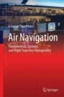 Image for Air Navigation : Fundamentals, Systems, and Flight Trajectory Management