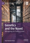 Image for Genetics and the novel  : reimagining life through fiction