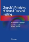 Image for Chapple&#39;s principles of wound care and healing  : the physiological challenge