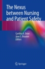 Image for The Nexus between Nursing and Patient Safety