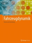 Image for Fahrzeugdynamik : Theorie und Anwendung