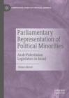 Image for Parliamentary representation of political minorities  : Arab-Palestinian legislators in Israel