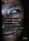Image for Culture Wars and Horror Movies: Social Fears and Ideology in Post-2010 Horror Cinema