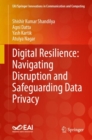 Image for Digital Resilience: Navigating Disruption and Safeguarding Data Privacy