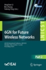 Image for 6GN for Future Wireless Networks  : 6th EAI International Conference, 6GN 2023, Shanghai, China, October 7-8, 2023, proceedingsPart II