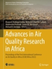 Image for Advances in air quality research in Africa  : proceedings of the First International Conference on Air Quality in Africa (ICAQ&#39;Africa 2022)