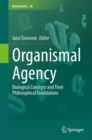Image for Organismal Agency : Biological Concepts and Their Philosophical Foundations