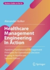 Image for Healthcare Management Engineering In Action : Applying Fundamental Management Principles for Operational Decision Making in Healthcare
