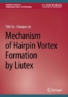 Image for Mechanism of Hairpin Vortex Formation by Liutex