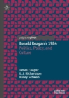 Image for Ronald Reagan&#39;s 1984  : politics, policy, and culture